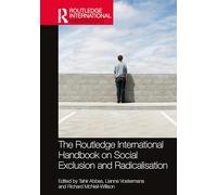 The Routledge International Handbook on Social Exclusion and Radicalisation (Routledge International Handbooks)