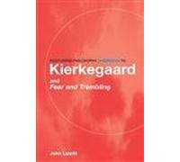 The Routledge Philosophy GuideBook to Kierkegaard and Fear and Trembling (Routledge Philosophy GuideBooks)