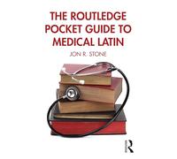 The Routledge Pocket Guide to Medical Latin