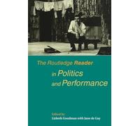 The Routledge Reader in Politics and Performance