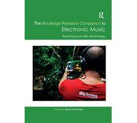 The Routledge Research Companion to Electronic Music – Reaching Out with Technology