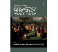 The Routledge Research Companion to the History of Evangelicalism (Routledge Studies in Evangelicalism)