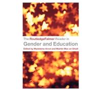 The RoutledgeFalmer Reader in Gender & Education (RoutledgeFalmer Readers in Education)