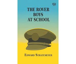 The Rover Boys At School