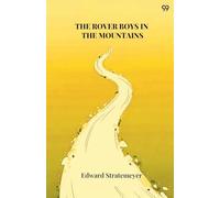 The Rover Boys In The MountainsOr A Hunt For Fun And Fortune (Edition1)