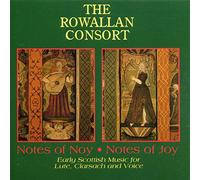 The Rowallan Consort - Notes Of Noy, Notes Of Joy
