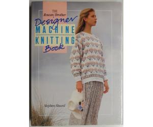 The Rowan/Brother Designer Machine Knitting Book