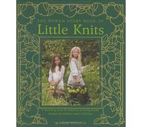 The Rowan Story Book of Little Knits: A Charming Story and Collection of 25 Hand Knit Designs for Children Aged 3-10 Years