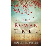 The Rowan Tree: A Novel