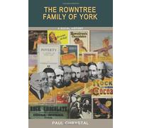 The Rowntree Family of York: A Social History