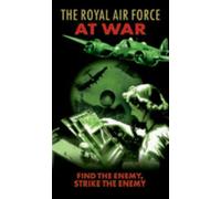 The Royal Air Force At War: Find The Enemy, Strike The Enemy [VHS]