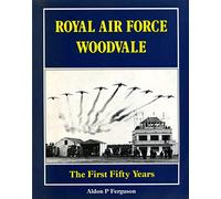 The Royal Air Force Woodvale: The First Fifty Years