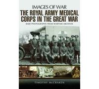 The Royal Army Medical Corps in the Great War
