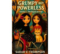 The Royal Arrival: Tales of Fur Flaws and Frenemies (GRUMPY BUT POWERLESS)