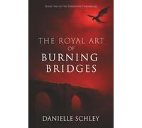 The Royal Art of Burning Bridges (The Zaranthis Chronicles)