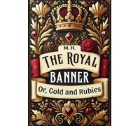 The Royal Banner Or, Gold And Rubies