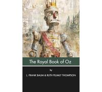 The Royal Book of Oz: Is Scarecrow the Emperor? (Annotated)