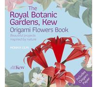 The Royal Botanic Gardens, Kew Origami Flowers Book: Beautiful Projects Inspired by Nature (Royal Botanic Kew Gardens Arts & Activities)