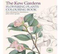 The Royal Botanic Gardens Kew The Kew Gardens Flowering Plants Colouring Book Paperback The Royal Botanic Gardens Kew Multicolor
