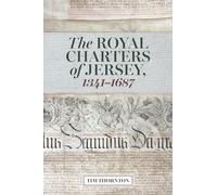 The Royal Charters of Jersey, 1341-1687
