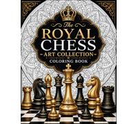 The Royal Chess Art Collection: Mandala Chess Coloring Book for Adults