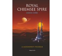 The Royal Chiemsee Spire: Ligeia Core: The Sovereign Chronicles: Book 2 (Revised Contest Edition)