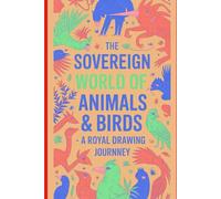 The Royal Chronicles of Creatures - A Majestic Drawing Adventure: A Regal Collection of Animals & Birds, Mythical Beasts Fantasy Creatures to Inspire Creative Kids and Aspiring Young Artists