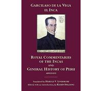 The Royal Commentaries of the Incas and General History of Peru, Abridged: Abridged