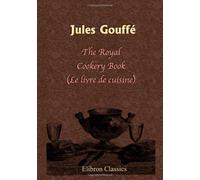 The Royal Cookery Book (Le livre de cuisine)