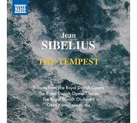The Royal Danish Opera Chorus; The Royal Danish Opera Orchestra - Jean Sibelius: The Tempest