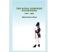 The Royal Dumfries Volunteers 1795-1802