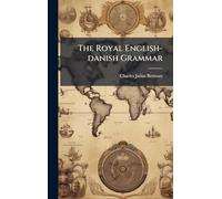 The Royal English-danish Grammar