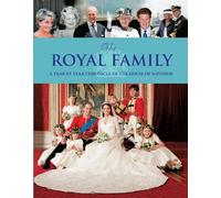 The Royal Family: A Year by Year Chronicle of the House of Windsor