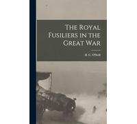 The Royal Fusiliers in the Great War