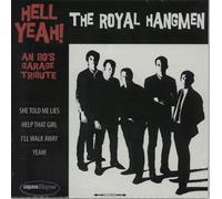 The Royal Hangmen Hell Yeah! An 80s Garage Tribute - Sealed German 7" vinyl single record SI-031 CopaseDisques 2015