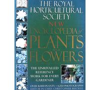 The Royal Horticultural Society New Encyclopedia of Plants and Flowers