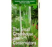 The Royal Horticulture Society Practical Guide: The Small Greenhouse and Conservatory [VHS]