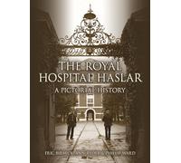 The Royal Hospital Haslar: A Pictorial History