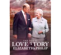 The Royal Love Story: Elizabeth & Philip