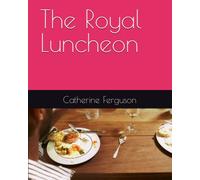 The Royal Luncheon