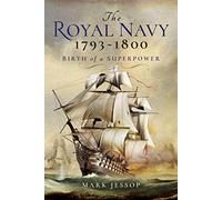 The Royal Navy 1793-1800: Birth of a Superpower