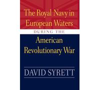 The Royal Navy in European Waters During the American Revolutionary War (Studies in Maritime History)