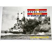 The Royal Navy in World War II in Focus, Part 2