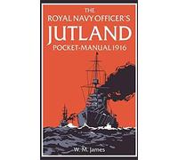 The Royal Navy Officer’s Jutland Pocket-Manual 1916