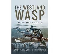 The Royal Navy Wasp: An Operational and Retirement History