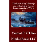 The Royal Navy's Revenge and Other Little-Known Encounters of the War at Sea