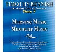 The Royal Northern College of Music Wind Orchestra - Timothy Reynish International Repertoire Recordings, Vol. 8: Morning Music & Midnight Music