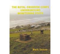 The Royal Observer Corps Underground Monitoring Posts