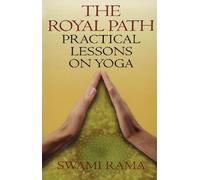 [(The Royal Path: Practical Lessons on Yoga (formerly Entitled Lectures on Yoga))] [Author: Swami Rama] published on (February, 2007)