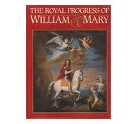 The Royal Progress of William & Mary
